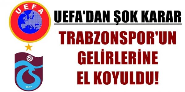 UEFA’dan şok Trabzonspor kararı