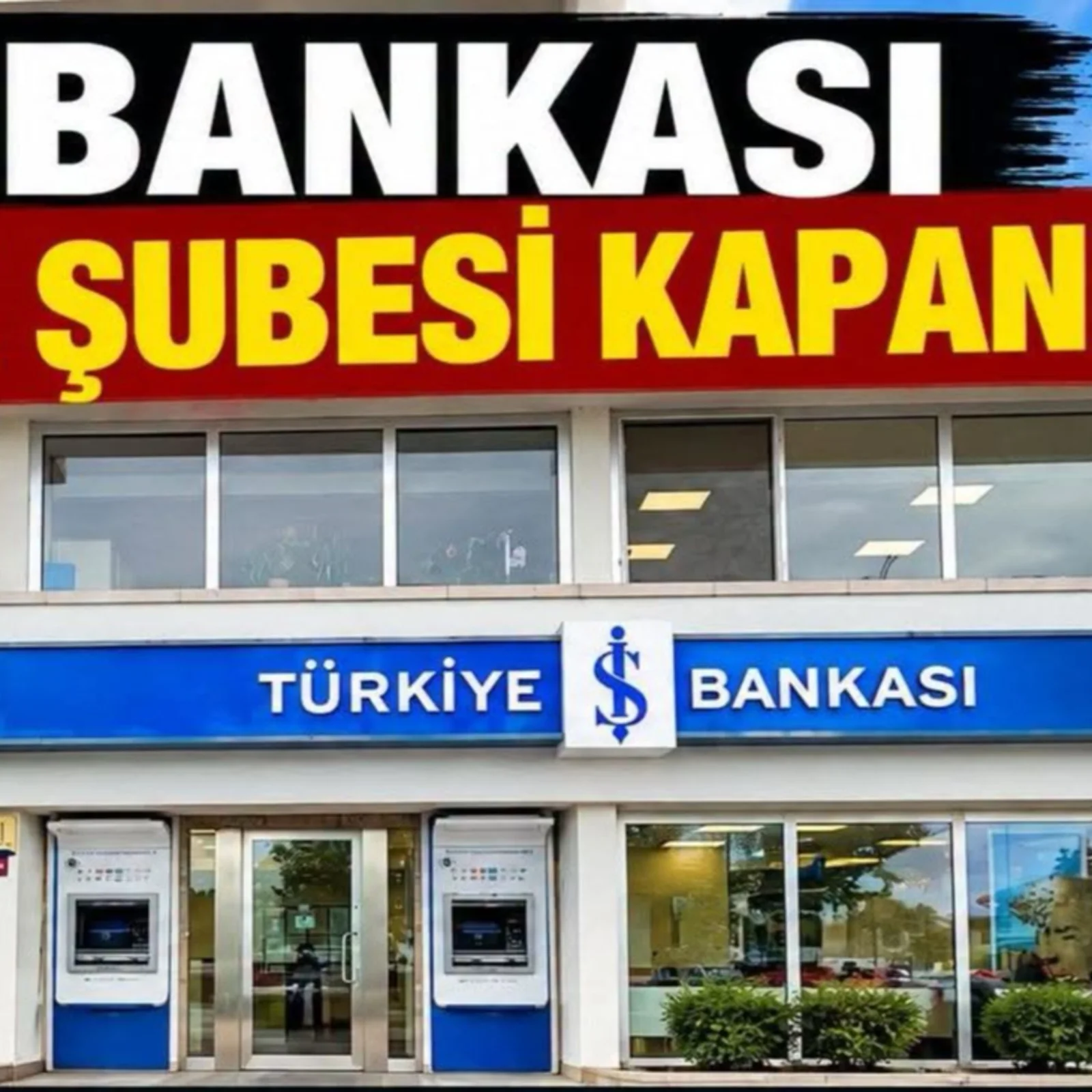 Sürmene İş Bankası Şubesi Kapanıyor