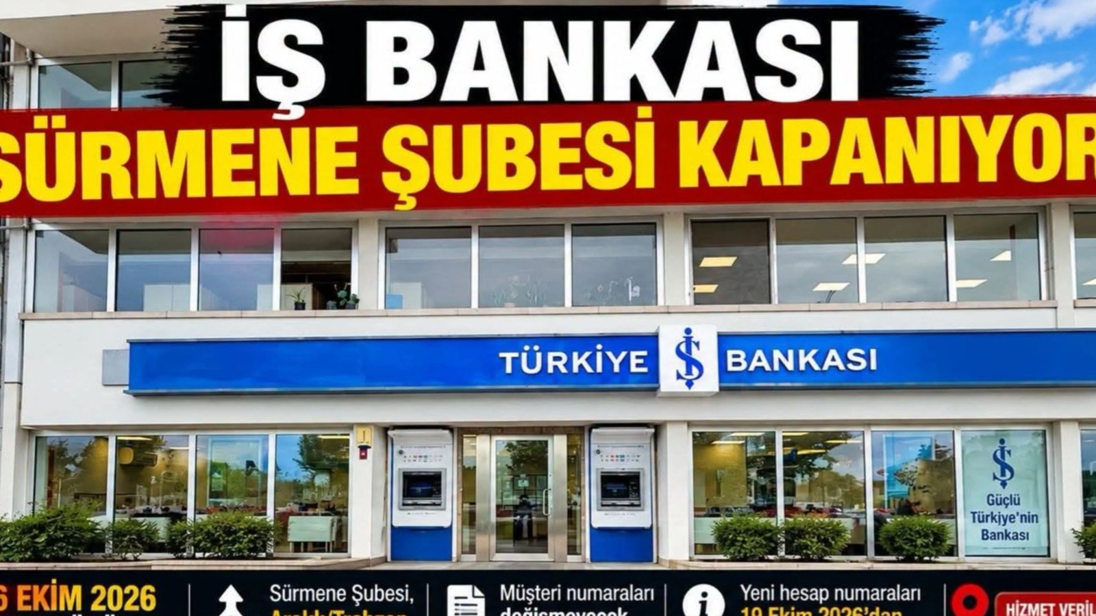 Sürmene İş Bankası Şubesi Kapanıyor